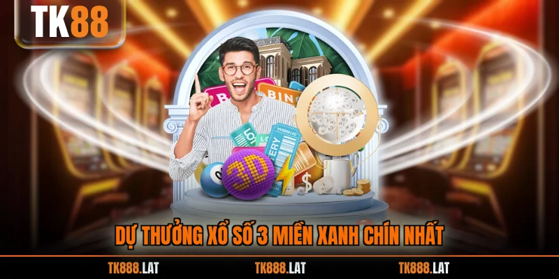 Dự thưởng xổ số 3 miền xanh chín nhất