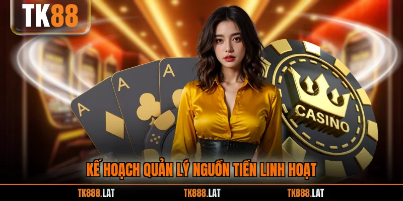 Kế hoạch quản lý nguồn tiền linh hoạt
