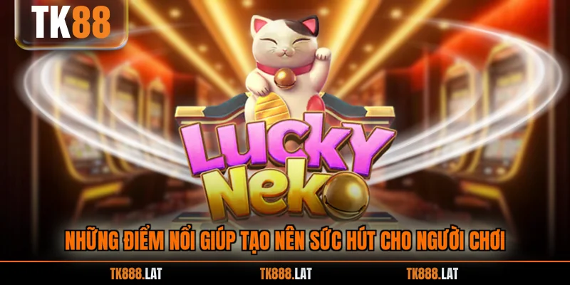 Những điểm nổi giúp tạo nên sức hút cho người chơi