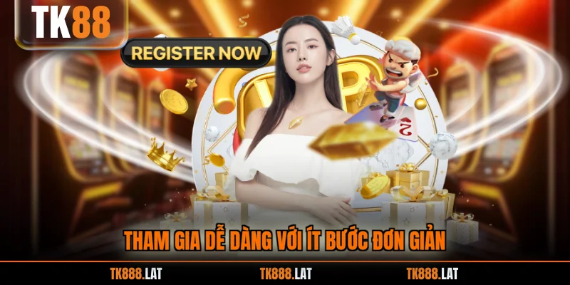 Tham gia dễ dàng với ít bước đơn giản